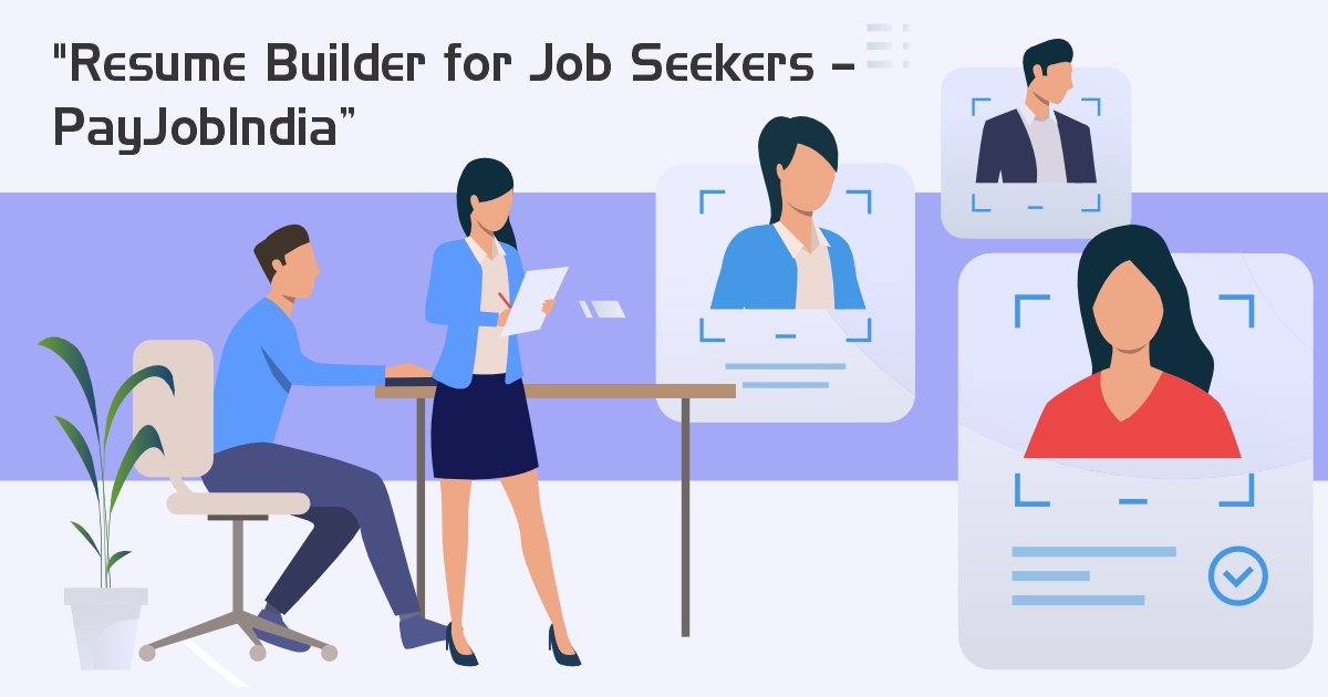 How to Create a Resume for Job Applications – A Complete Guide by PayJobIndia